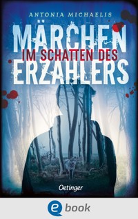 Im Schatten des Märchenerzählers - Antonia Michaelis - E-Book