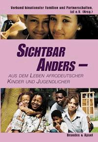 Sichtbar anders - aus dem Leben afrodeutscher Kinder und Jugendlicher - Eva  Massingue - E-Book