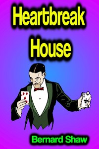 Heartbreak House - Bernard Shaw - E-Book