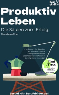 Produktiv Leben – Die Säulen zum Erfolg - Simone Janson - E-Book