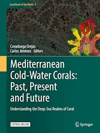 Mediterranean Cold-Water Corals: Past, Present and Future - - E-Book