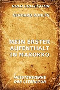 Mein erster Aufenthalt in Marokko - Gerhard Rohlfs - E-Book