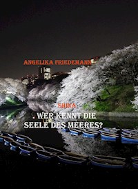 Wer kennt die Seele des Meeres? - Angelika Friedemann - E-Book