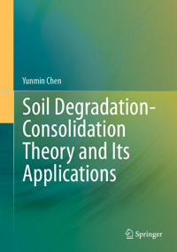 Soil Degradation-Consolidation Theory and Its Applications - Yunmin Chen - E-Book