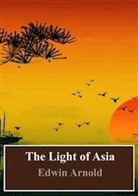 The Light of Asia - Edwin Arnold - E-Book