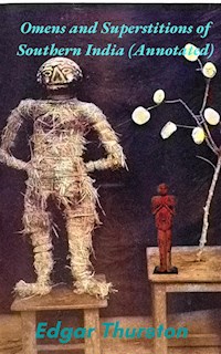 Omens and Superstitions of Southern India (Annotated) - Edgar Thurston - E-Book