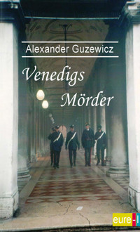 Venedigs Mörder - Alexander Guzewicz - E-Book