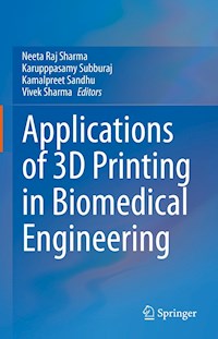 Applications of 3D printing in Biomedical Engineering - - E-Book