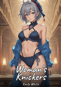 Woman’s Knickers - Emily White - E-Book