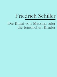 Die Braut von Messina - Friedrich Schiller - E-Book