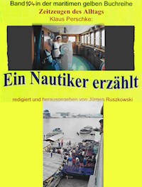 Seefahrt in den 1960-70er Jahren auf Bananenjägern und anderen Schiffen - Klaus Perschke - E-Book