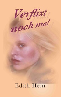 Verflixt noch mal - Edith Hein - E-Book