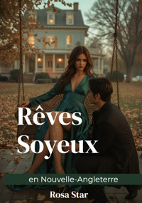 Rêves Soyeux en Nouvelle-Angleterre - Rosa Star - E-Book