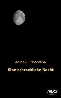 Eine schreckliche Nacht - Anton P. Tschechow - E-Book