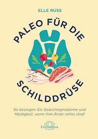 Paleo für die Schilddrüse - Elle Russ - E-Book