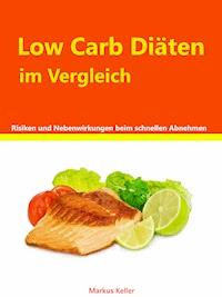Low Carb Diäten im Vergleich - Markus Keller - E-Book