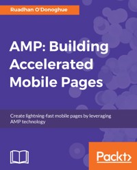 AMP: Building Accelerated Mobile Pages - Ruadhan O'Donoghue - E-Book