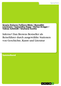 Inferno! Dan Browns Bestseller als Reiseführer durch ausgewählte Stationen von Geschichte, Kunst und Literatur -  - E-Book