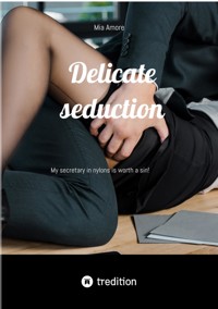 Delicate seduction - Mia Amore - E-Book
