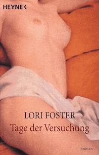 Tage der Versuchung - Lori Foster - E-Book