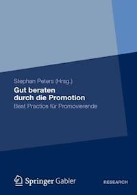 Gut beraten durch die Promotion - - E-Book