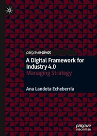 A Digital Framework for Industry 4.0 - Ana Landeta Echeberria - E-Book