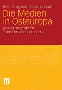 Die Medien in Osteuropa - Marc Stegherr - E-Book