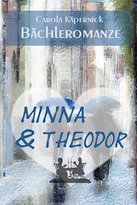 Minna und Theodor - Carola Käpernick - E-Book