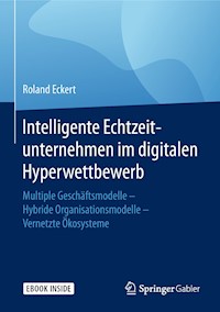 Intelligente Echtzeitunternehmen im digitalen Hyperwettbewerb - Roland Eckert - E-Book