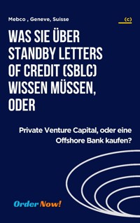 Was Sie über Standby Letters of Credit (SBLC) wissen müssen, oder - Heinz Duthel - E-Book