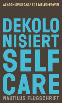 Dekolonisiert Selfcare - Alyson K. Spurgas - E-Book