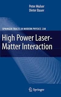 High Power Laser-Matter Interaction - Peter Mulser - E-Book