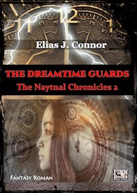 The Dreamtime Guards - Elias J. Connor - E-Book