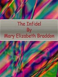 The Infidel - Mary Elizabeth Braddon - E-Book