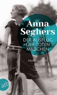 Der Ausflug der toten Mädchen - Anna Seghers - E-Book