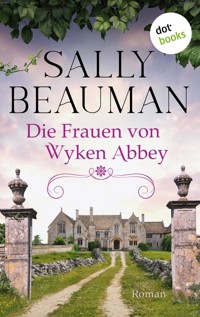 Die Frauen von Wyken Abbey - Sally Beauman - E-Book