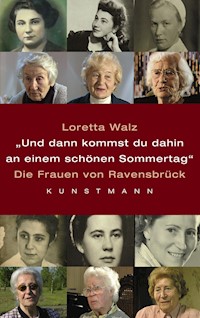 Und dann kommst Du dahin an einem schönen Sommertag - Loretta Walz - E-Book
