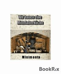 Wir bauen eine Mittelalterküche - Roswitha Gladel - E-Book
