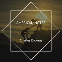 American Notes - Charles Dickens - Hörbuch