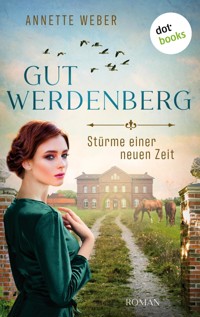 Gut Werdenberg - Stürme einer neuen Zeit - Annette Weber - E-Book