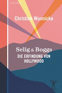 Selig & Boggs - Christine Wunnicke - E-Book