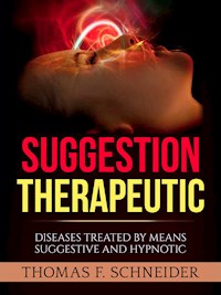 Suggestion Therapeutic (Translated) - Thomas F. Schneider - E-Book