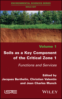 Soils as a Key Component of the Critical Zone 1 -  - E-Book