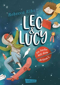 Leo und Lucy 1: Die Sache mit dem dritten L - Rebecca Elbs - E-Book