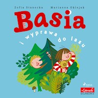 Basia i wyprawa do lasu - Zofia Stanecka - Hörbuch