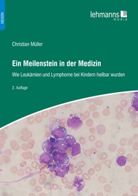 Ein Meilenstein in der Medizin - Christian Müller - E-Book