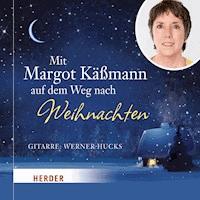 Mit Margot Käßmann auf dem Weg nach Weihnachten - Margot Käßmann - Hörbuch