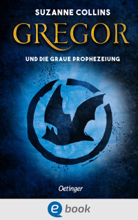 Gregor 1. Gregor und die graue Prophezeiung - Suzanne Collins - E-Book