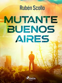 Mutante Buenos Aires - Rubén Scollo - E-Book