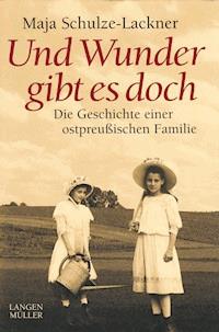 Und Wunder gibt es doch - Maja Schulze-Lackner - E-Book